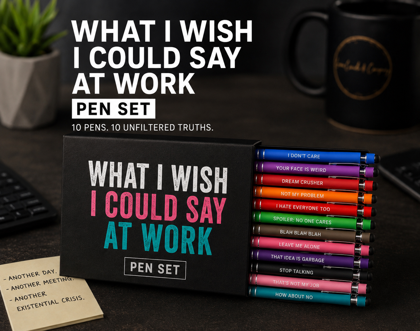 What I Wish I Could Say At Work Pens