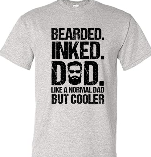 Bearded.  Inked.  Dad.  Like A Normal Dad But Cooler T-Shirt