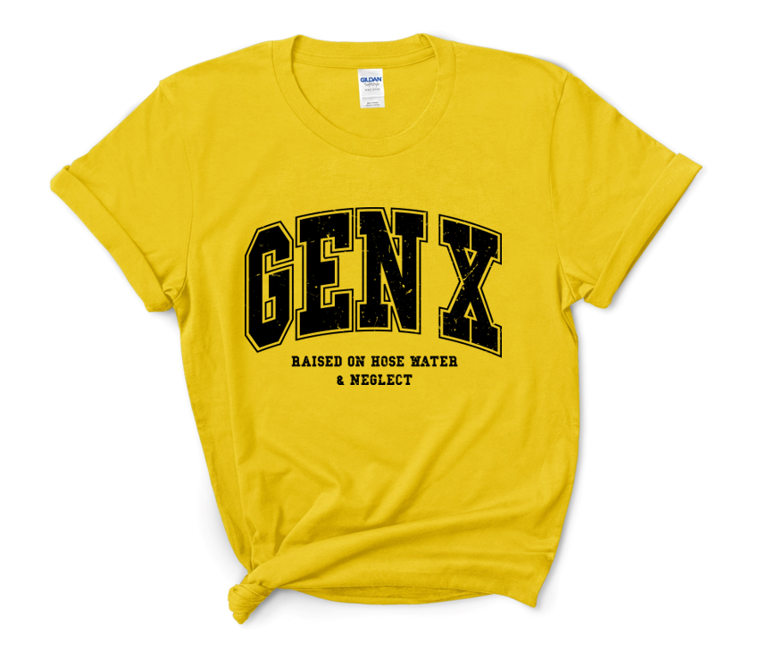 Gen-X Raised on Hose Water & Neglect T-Shirt