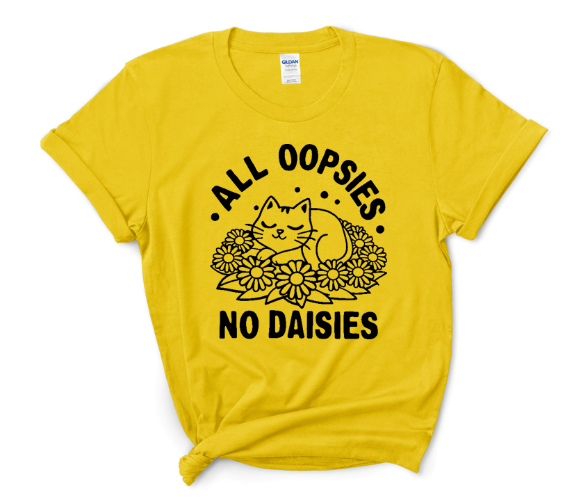 All Oopsies No Daisies Women's T-Shirt