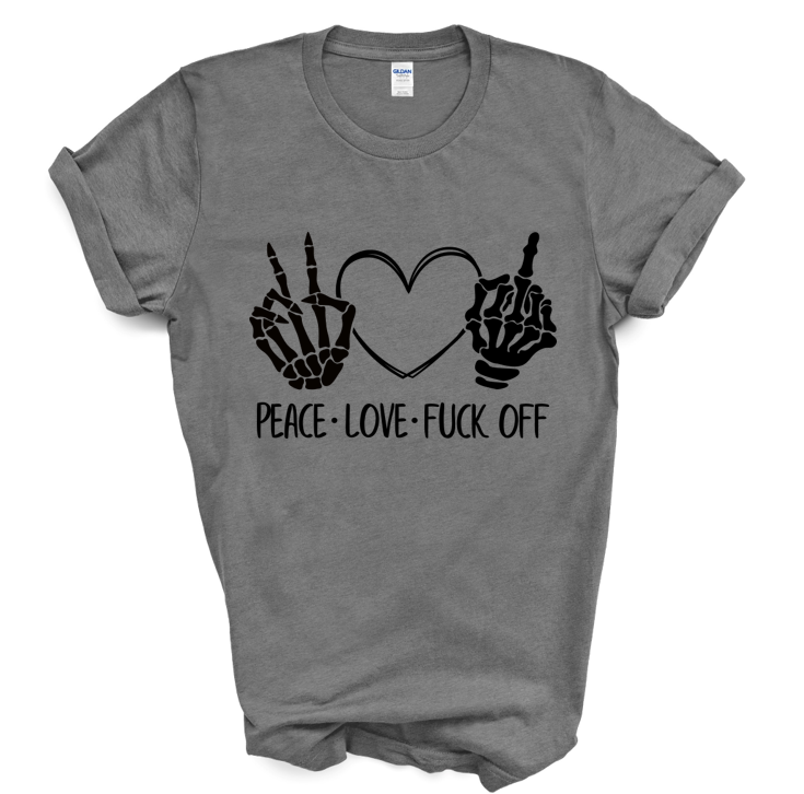 Peace Love & Fuck Off T-Shirt