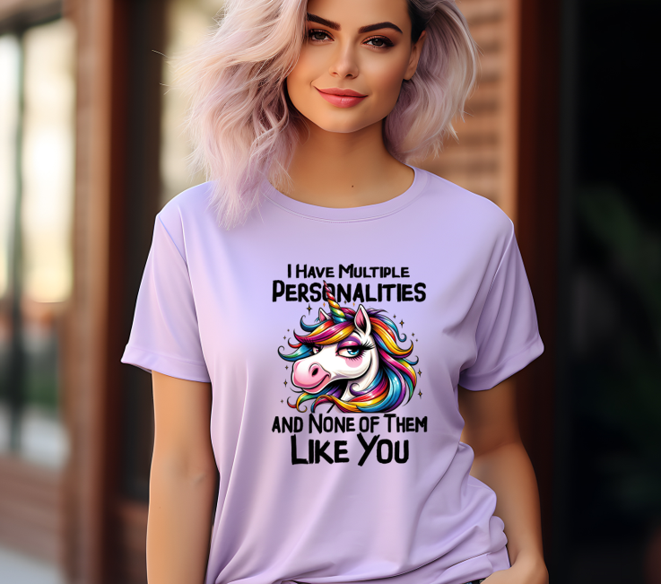 I Have Multiple Personalities & None of Them Like You T-Shirt