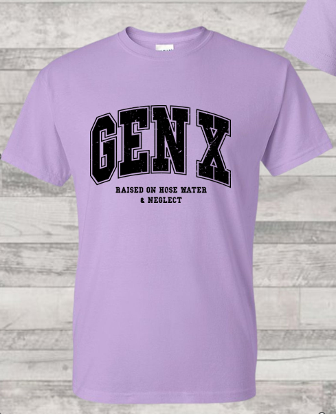 Gen-X Raised on Hose Water & Neglect T-Shirt