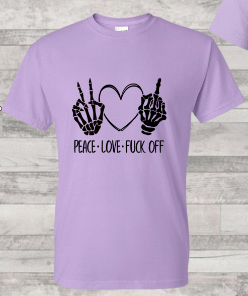 Peace Love & Fuck Off T-Shirt