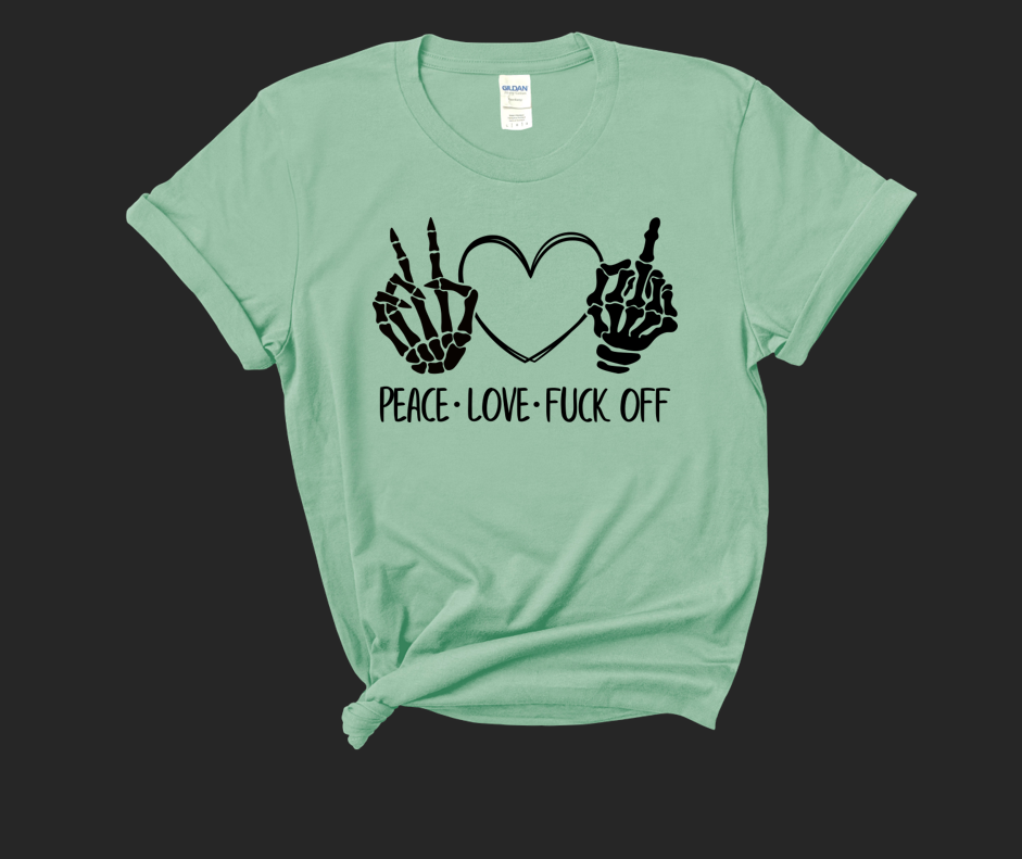 Peace Love & Fuck Off T-Shirt