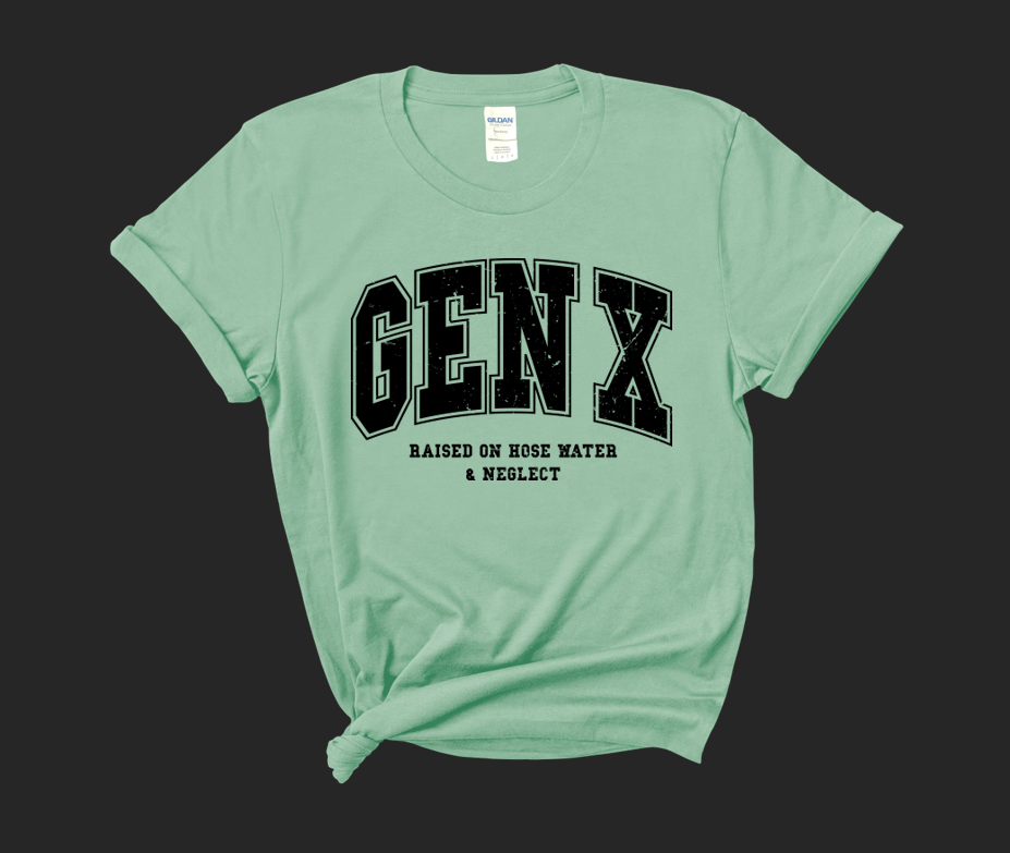 Gen-X Raised on Hose Water & Neglect T-Shirt