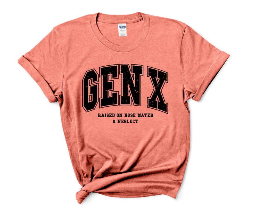 Gen-X Raised on Hose Water & Neglect T-Shirt