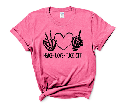 Peace Love & Fuck Off T-Shirt