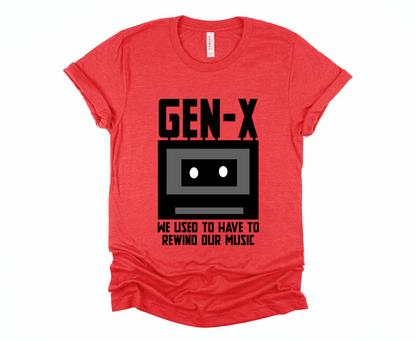 GENX-X - We Used to Have to Rewind Our Own Music T-Shirt