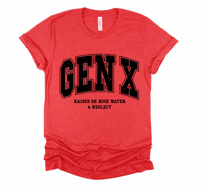 Gen-X Raised on Hose Water & Neglect T-Shirt