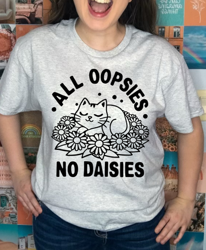 All Oopsies No Daisies Women's T-Shirt