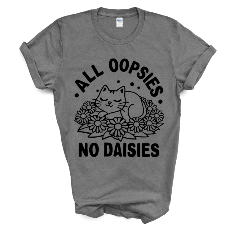 All Oopsies No Daisies Women's T-Shirt