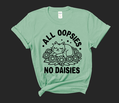 All Oopsies No Daisies Women's T-Shirt